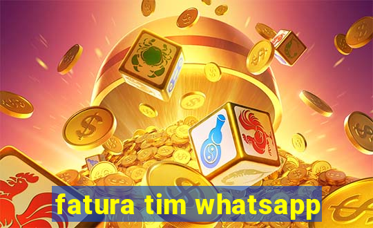 fatura tim whatsapp